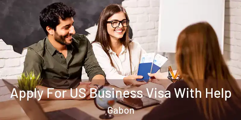 Apply For US Business Visa With Help Gabon