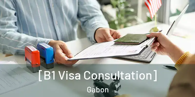  [B1 Visa Consultation] Gabon
