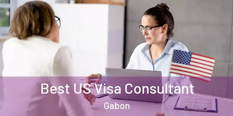 Best US Visa Consultant Gabon