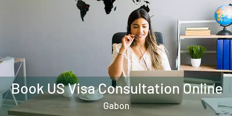 Book US Visa Consultation Online Gabon
