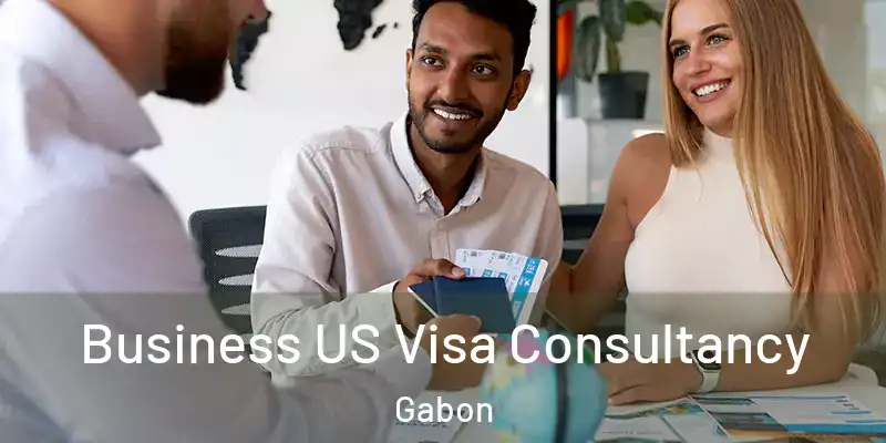 Business US Visa Consultancy Gabon