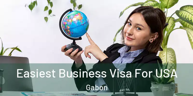 Easiest Business Visa For USA Gabon