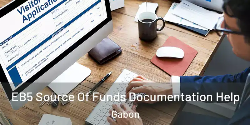 EB5 Source Of Funds Documentation Help Gabon