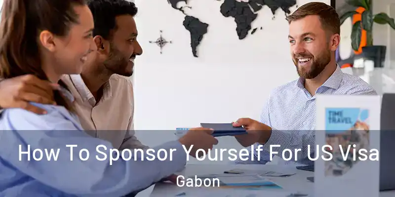 How To Sponsor Yourself For US Visa Gabon