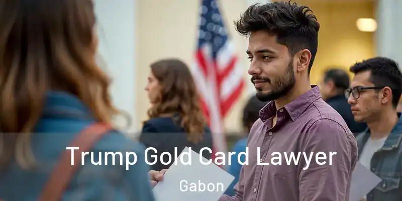 Trump Gold Card Lawyer Gabon