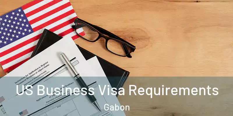 US Business Visa Requirements Gabon