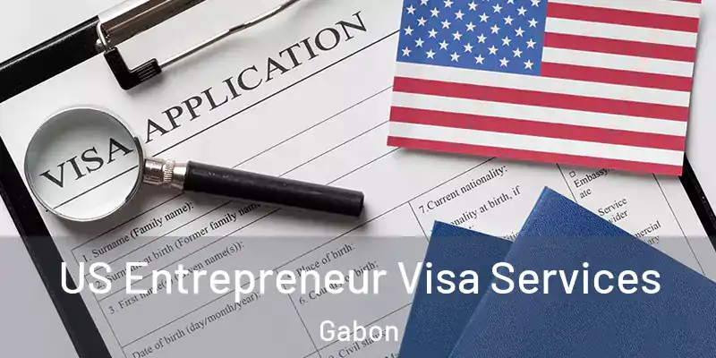 US Entrepreneur Visa Services Gabon