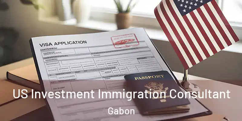 US Investment Immigration Consultant Gabon