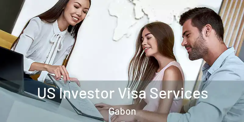 US Investor Visa Services Gabon