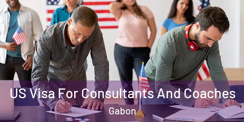 US Visa For Consultants And Coaches Gabon