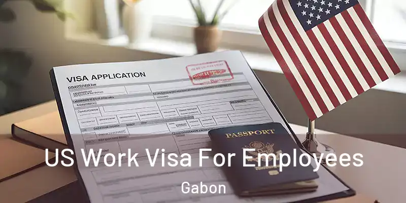 US Work Visa For Employees Gabon